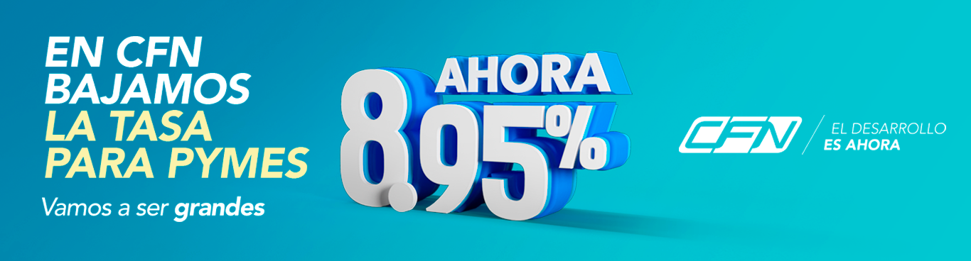 CFN BAJA LA TASA PARA PYMES Y PRESENTA LÍNEAS DE FINANCIAMIENTO