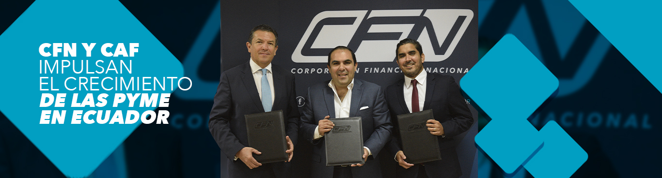 CFN y CAF impulsan el crecimiento de las Pyme en Ecuador