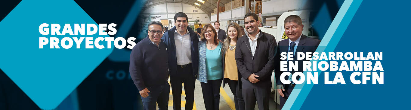 GRANDES PROYECTOS SE DESARROLLAN EN RIOBAMBA CON LA CFN