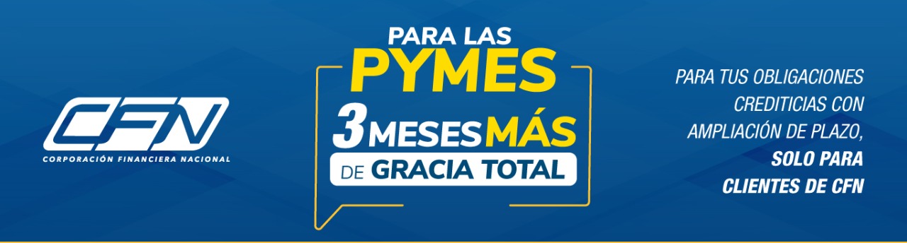 LA CFN OTORGA MÁS TIEMPO A LAS PYMES PARA CANCELAR SUS DEUDAS