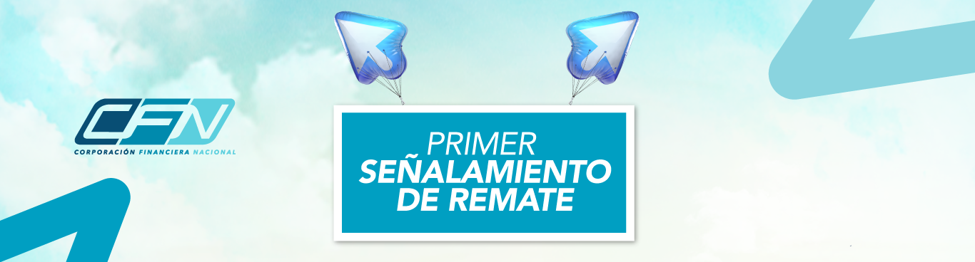 LA CFN B.P. ANUNCIA SU PRIMER SEÑALAMIENTO DE REMATE EN LÍNEA DE BIENES COACTIVADOS