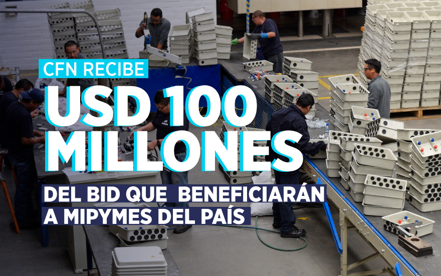 CFN RECIBE USD 100 MILLONES DEL BID QUE BENEFICIARÁN A MIPYMES DEL PAÍS