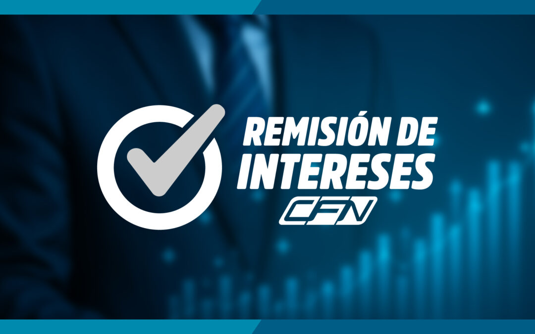 CFN CUMPLE CON EL PROCESO DE REMISIÓN DE INTERESES IMPULSADO POR EL GOBIERNO NACIONAL