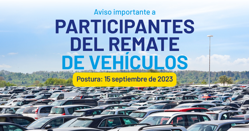 se visualiza una imagen cuadrada de un patio de vehículos estacionados, en el fondo están los arboles y un cielo azul. También en la imagen se puede leer el texto aviso importante a participantes del remate de vehículos. Postura: 15 septiembre de 2023. Mas información.